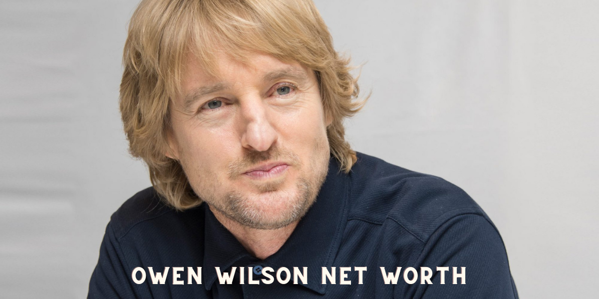 Owen Wilson Net Worth How He Earned his Fortune?