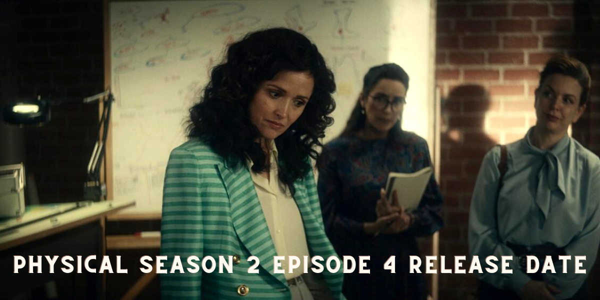 Physical Season 2 Episode 4 Release Date