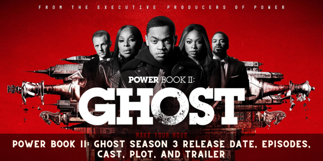 Power Book II: Ghost Season 3 Release Date, Episodes, Cast, Plot, and Trailer