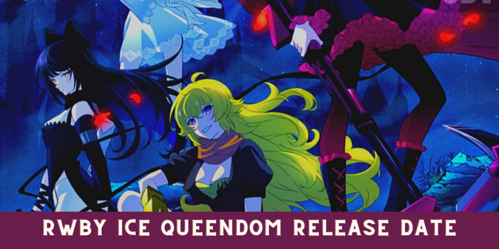 RWBY Ice Queendom has a Confirmed Release Date?