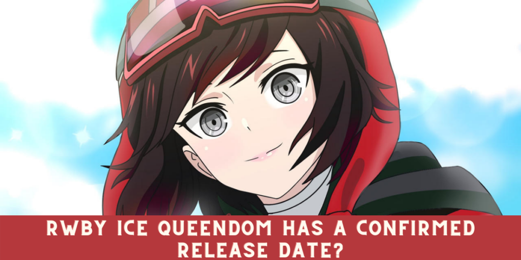 RWBY Ice Queendom has a Confirmed Release Date?