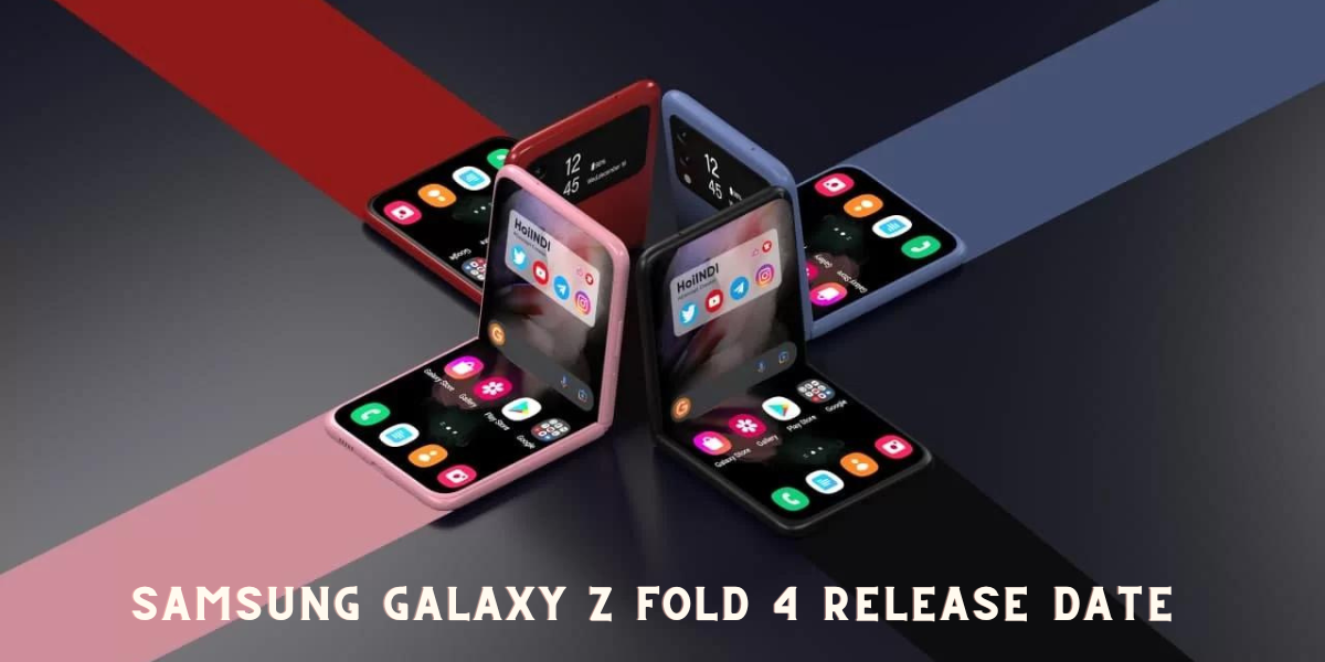 Samsung Galaxy Z Fold 4 Release Date 