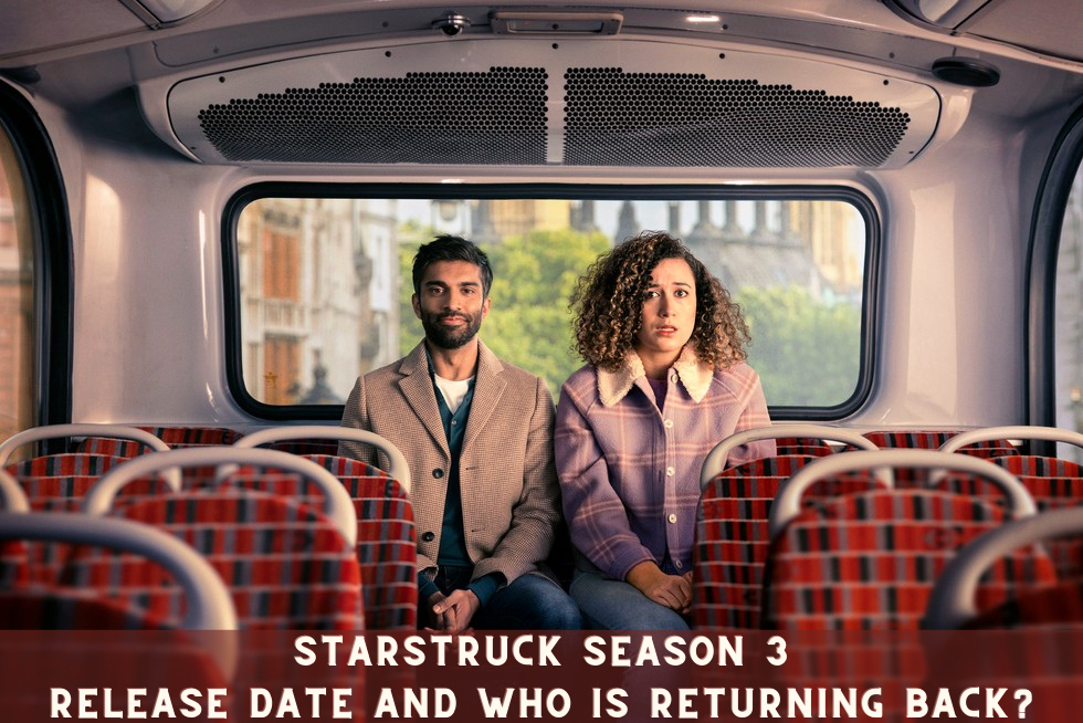 Starstruck Season 3 -Release Date And Who Is Returning Back?