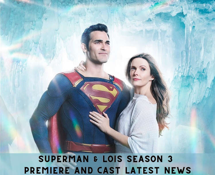 Superman & Lois Season 3 Premiere and Cast Latest News