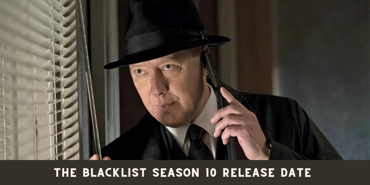 The Blacklist Season 10 Release Date 