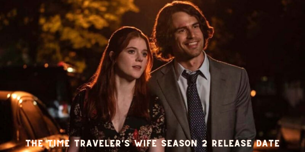 The Time Traveler's Wife Season 2 Release Date