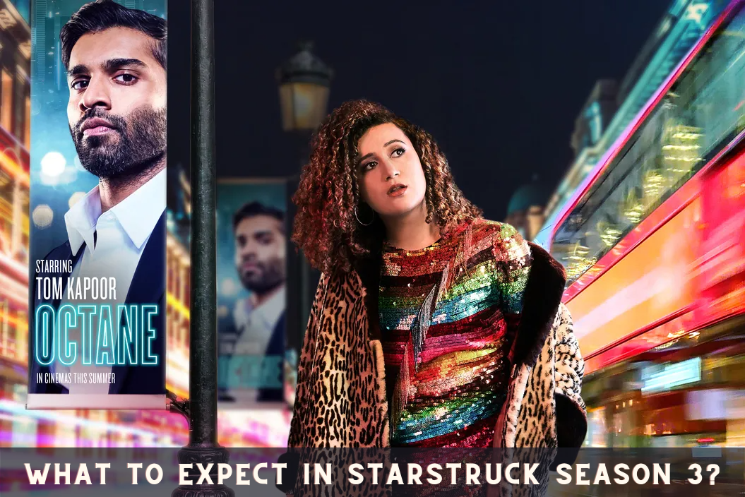 What to Expect in Starstruck Season 3?