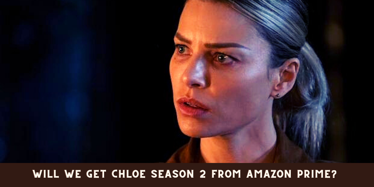 Will we get Chloe Season 2 from Amazon Prime? 