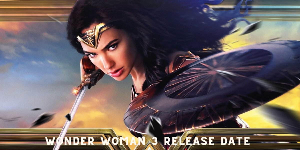 Wonder Woman 3 Release Date 