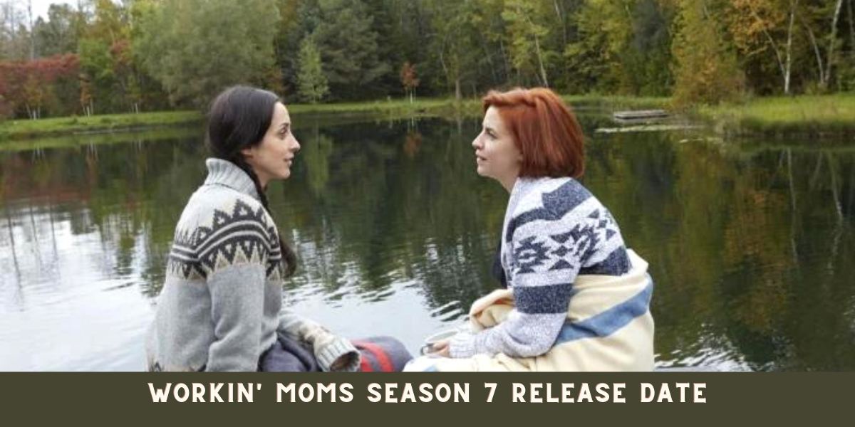 Workin' Moms Season 7 Release Date