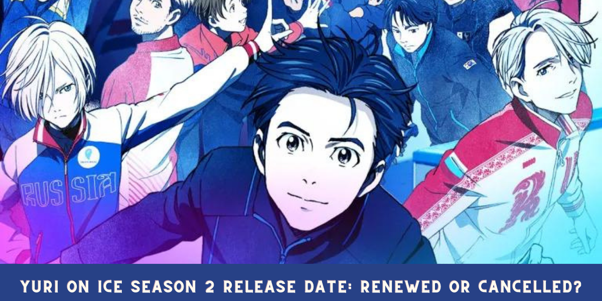 Yuri On Ice Season 2 Release Date - Is it Renewed or Cancelled? - Is There A Season 2 Of Yuri On Ice
