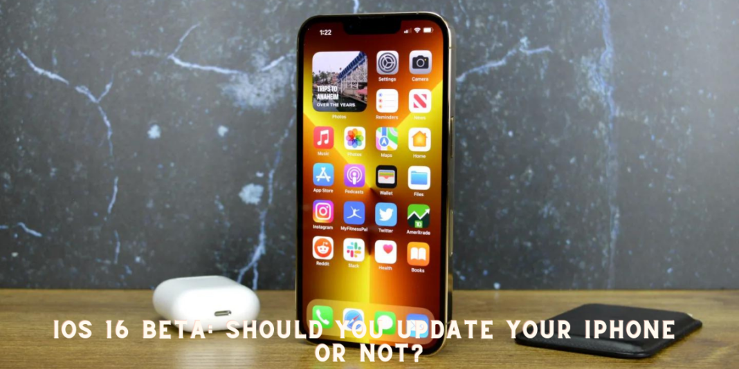 iOS 16 beta: Should You Update Your iPhone or not?
