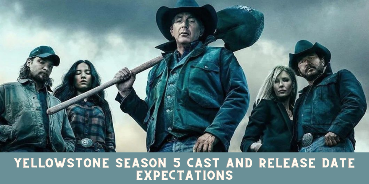 Yellowstone Season 5 Release Date And Trailer Is Finally Out