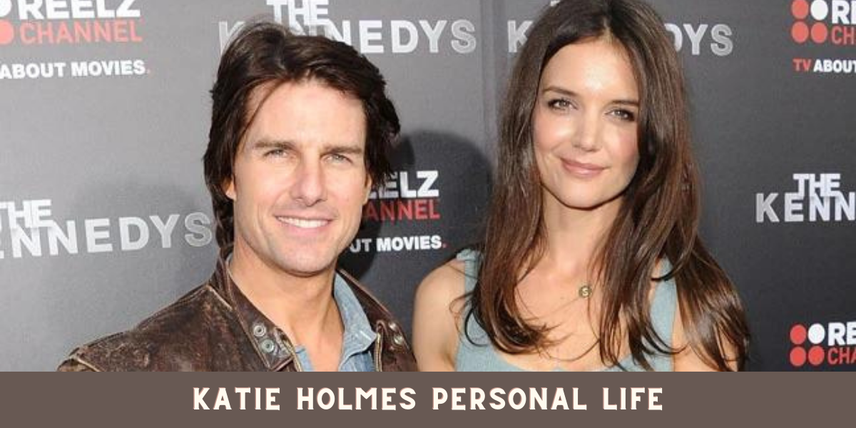 Katie Holmes Personal Life