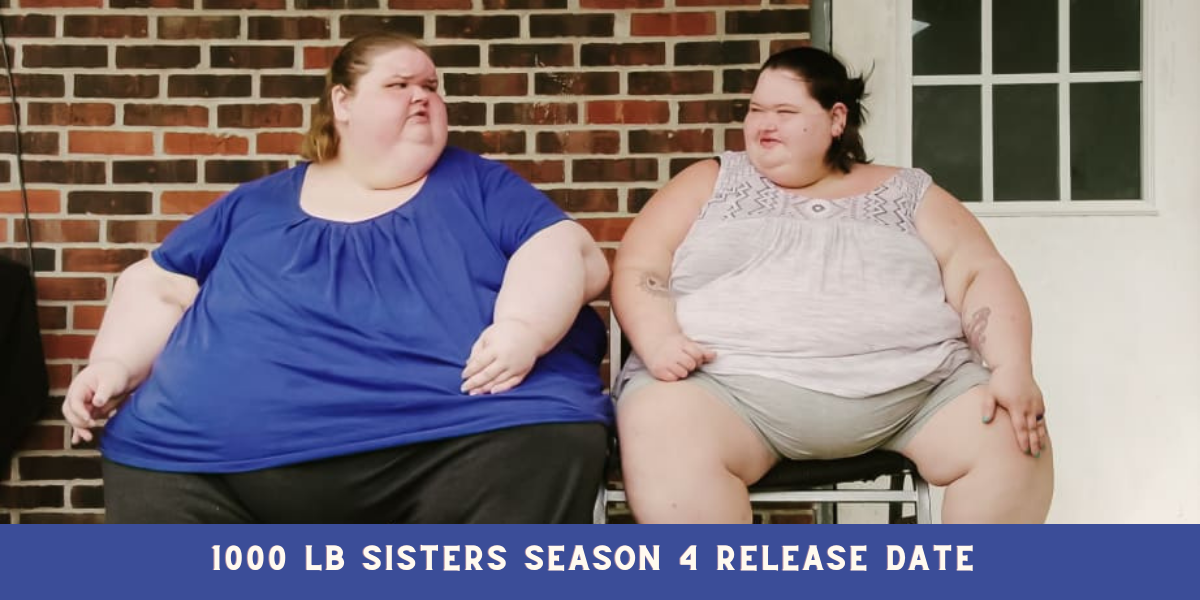1000 Lb Sisters Season 4 Release Date 