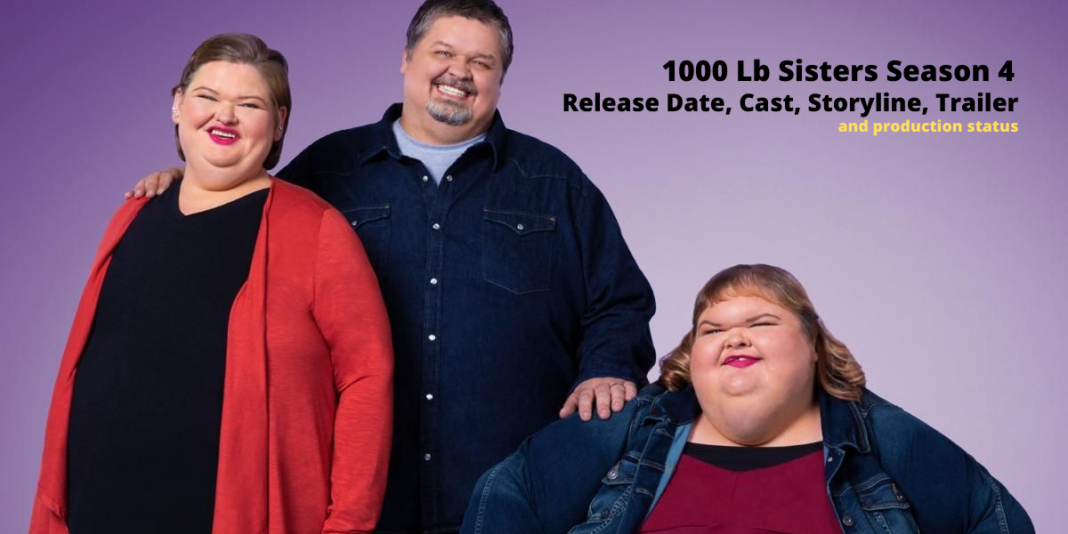 1000 Lb Sisters Season 4 Release Date, Cast, Storyline, Trailer and production status