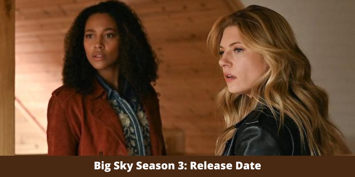 Big Sky Season 3: Release Date