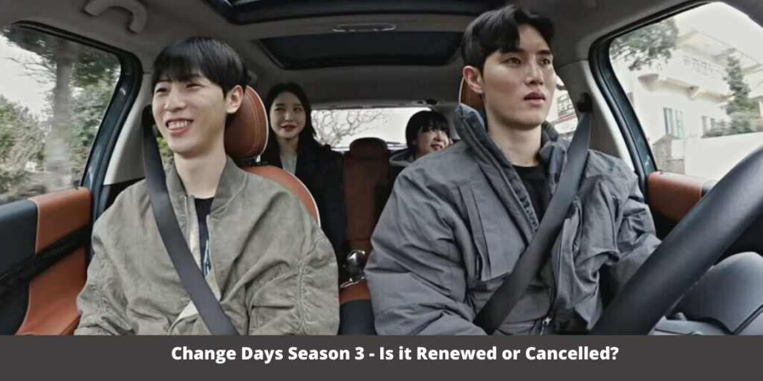 Change Days Season 3 - Is it Renewed or Cancelled?