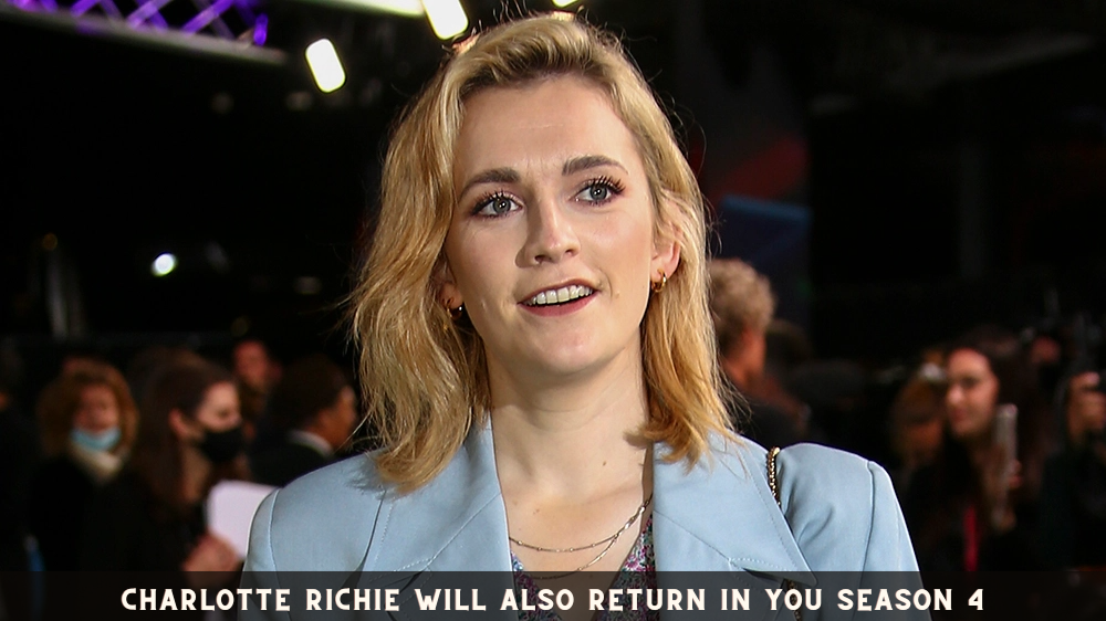 Charlotte Richie will also return in You Season 4