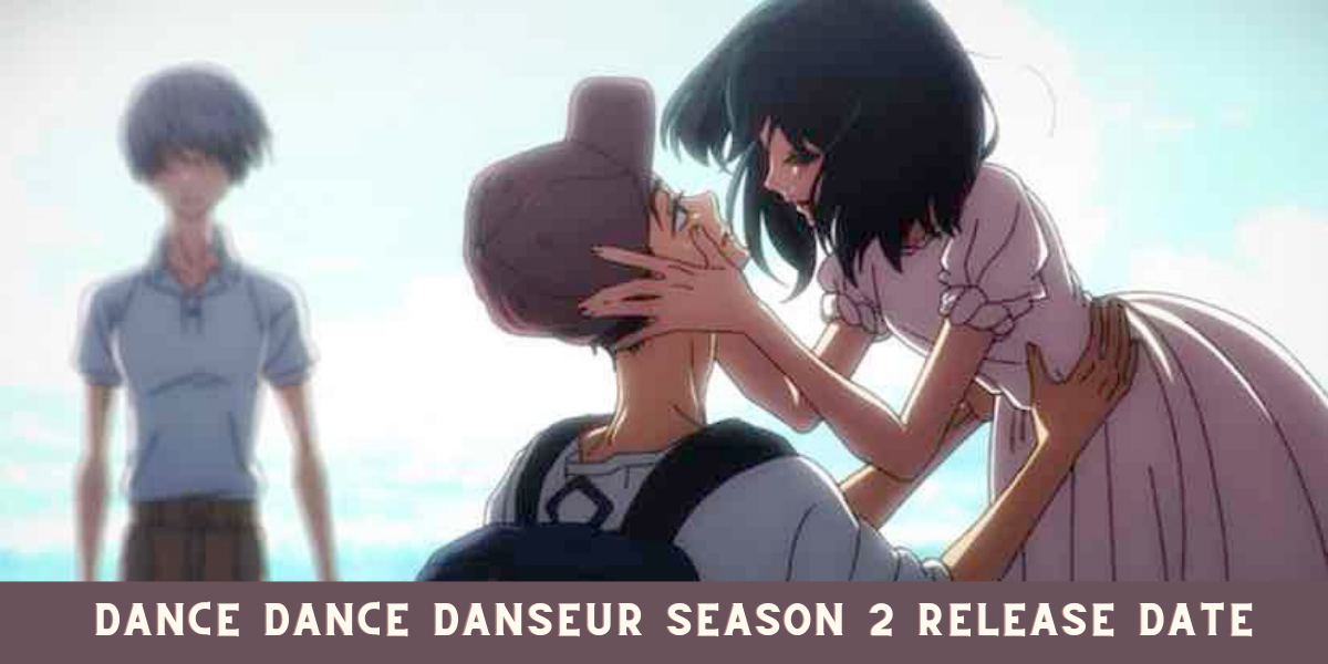 Dance Dance Danseur Season 2 Release Date