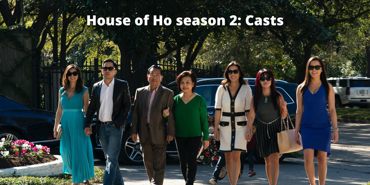 House of Ho season 2: Casts