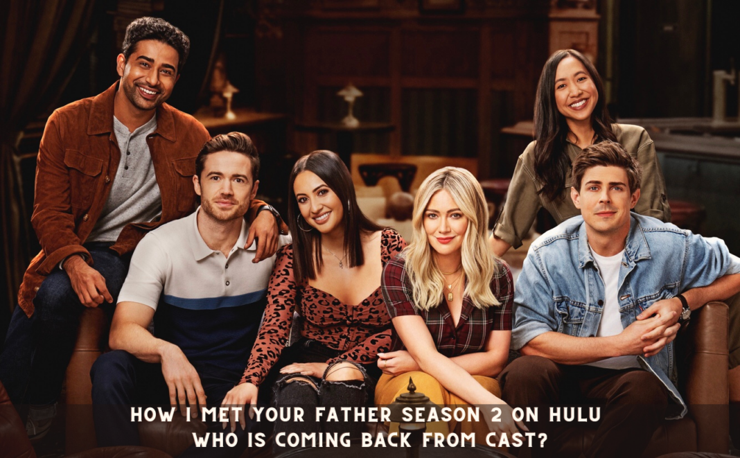 How I Met Your Father Season 2 on Hulu - Who is Coming back from Cast?
