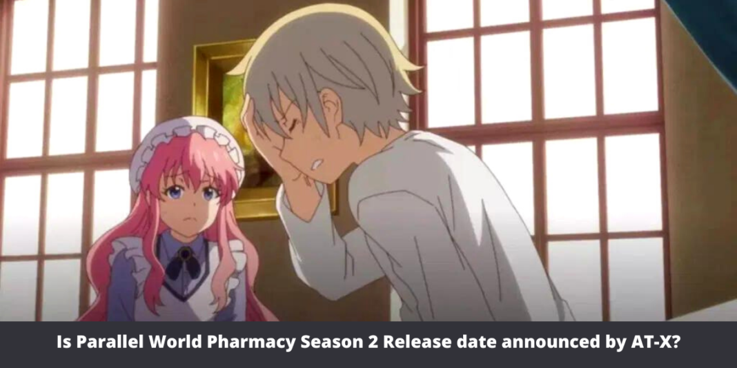 Is Parallel World Pharmacy Season 2 Release date announced by AT-X?