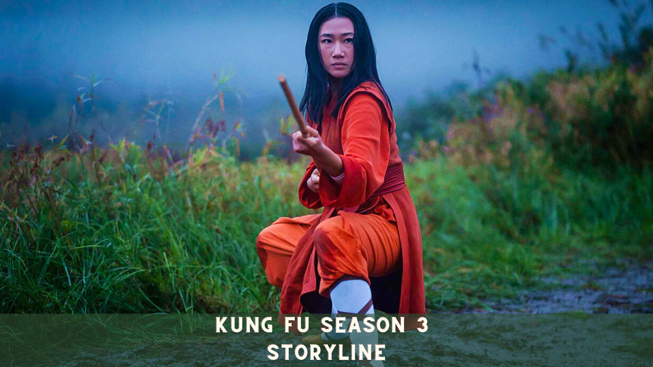 Kung Fu Season 3 Storyline