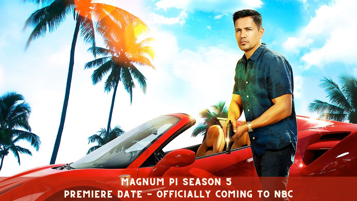 Magnum PI Season 5 Premiere Date - Officially Coming to NBC