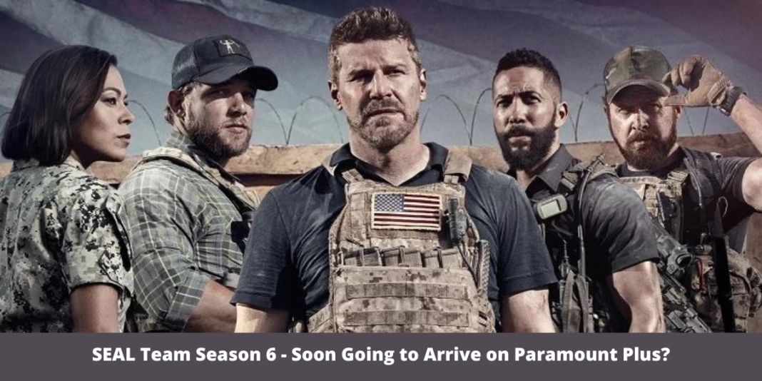 SEAL Team Season 6 - Soon Going to Arrive on Paramount Plus?