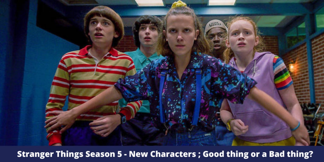 Stranger Things Season 5 - New Characters ; Good thing or a Bad thing?