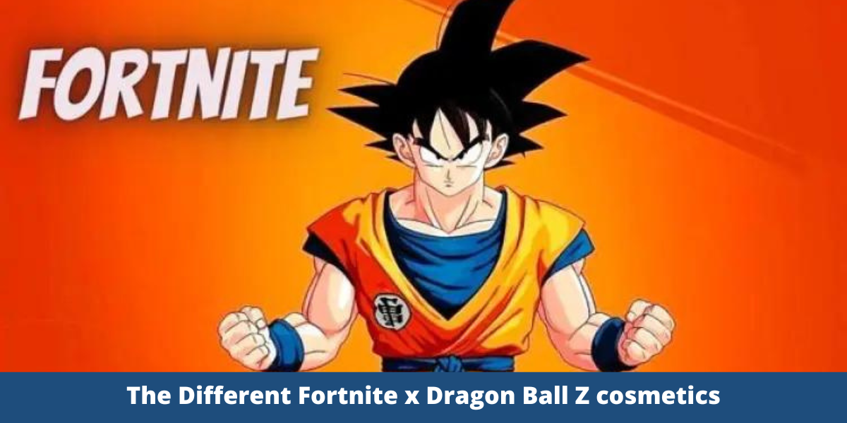 The Different Fortnite x Dragon Ball Z cosmetics 