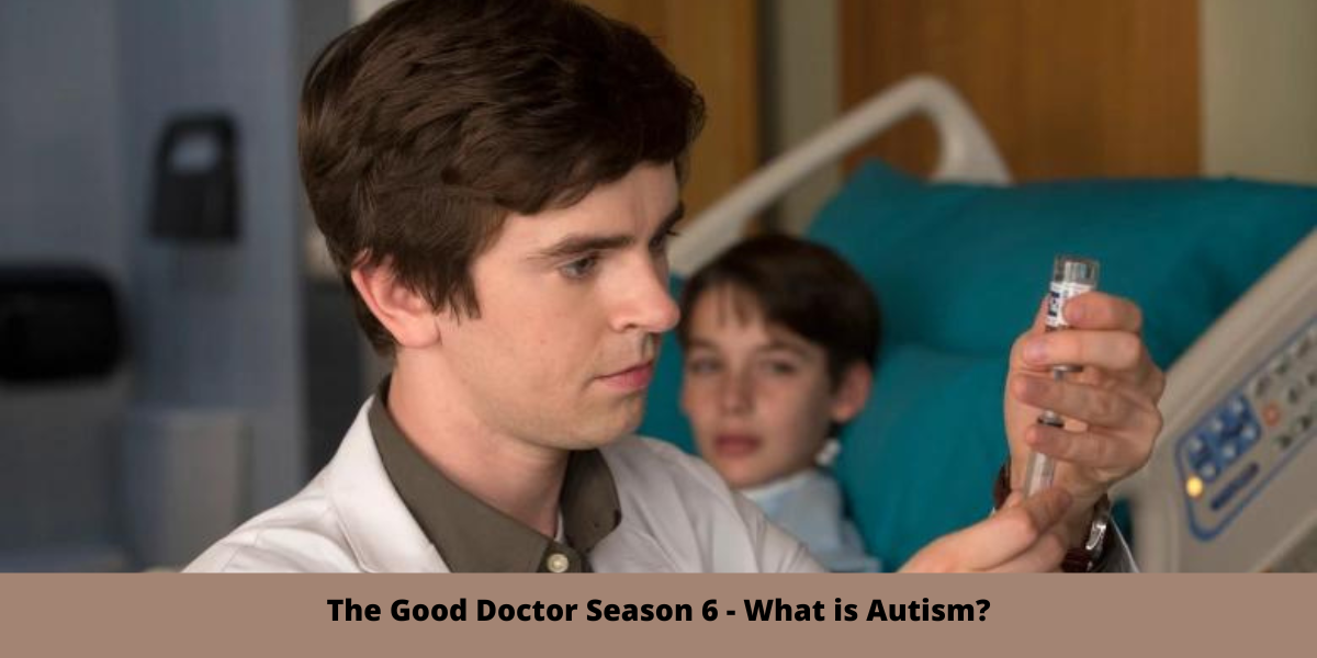The Good Doctor Season 6 - What is Autism?