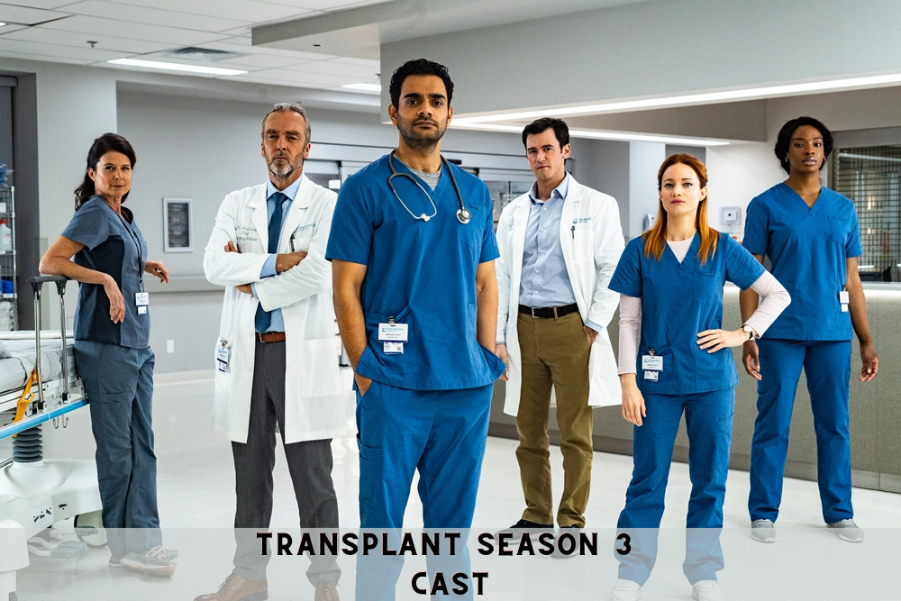 Transplant Season 3 Cast
