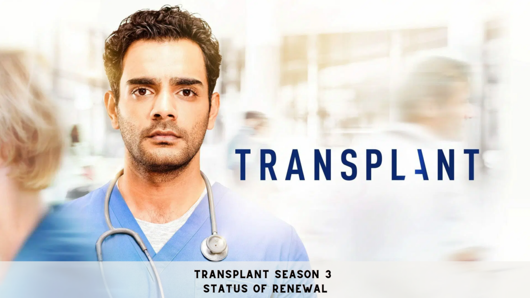 Transplant Season 3 - Status of Renewal
