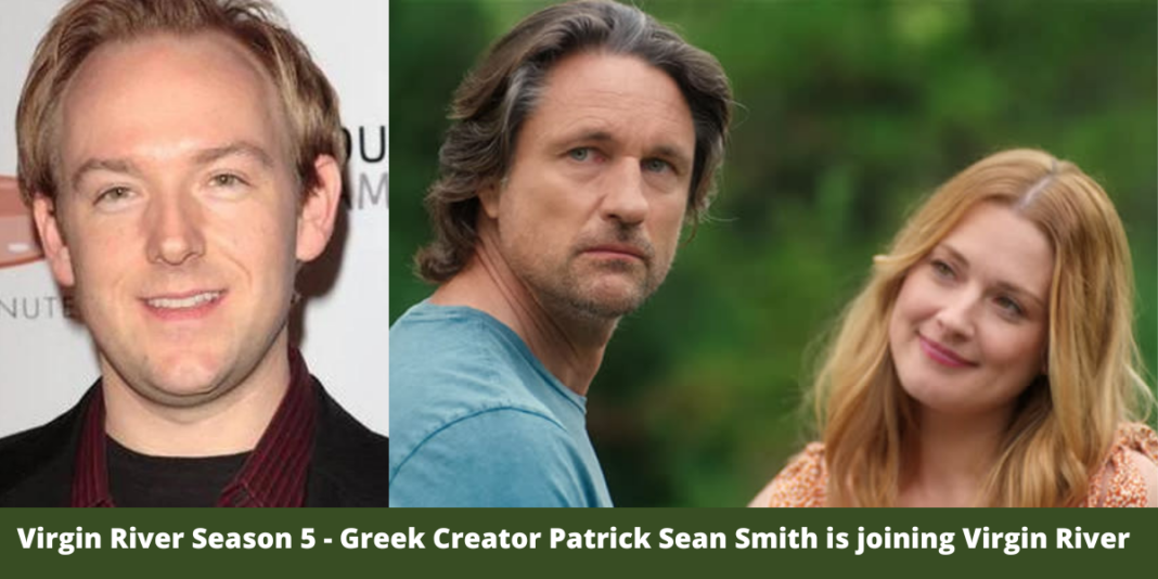 Virgin River Season 5 - Greek Creator Patrick Sean Smith is joining Virgin River