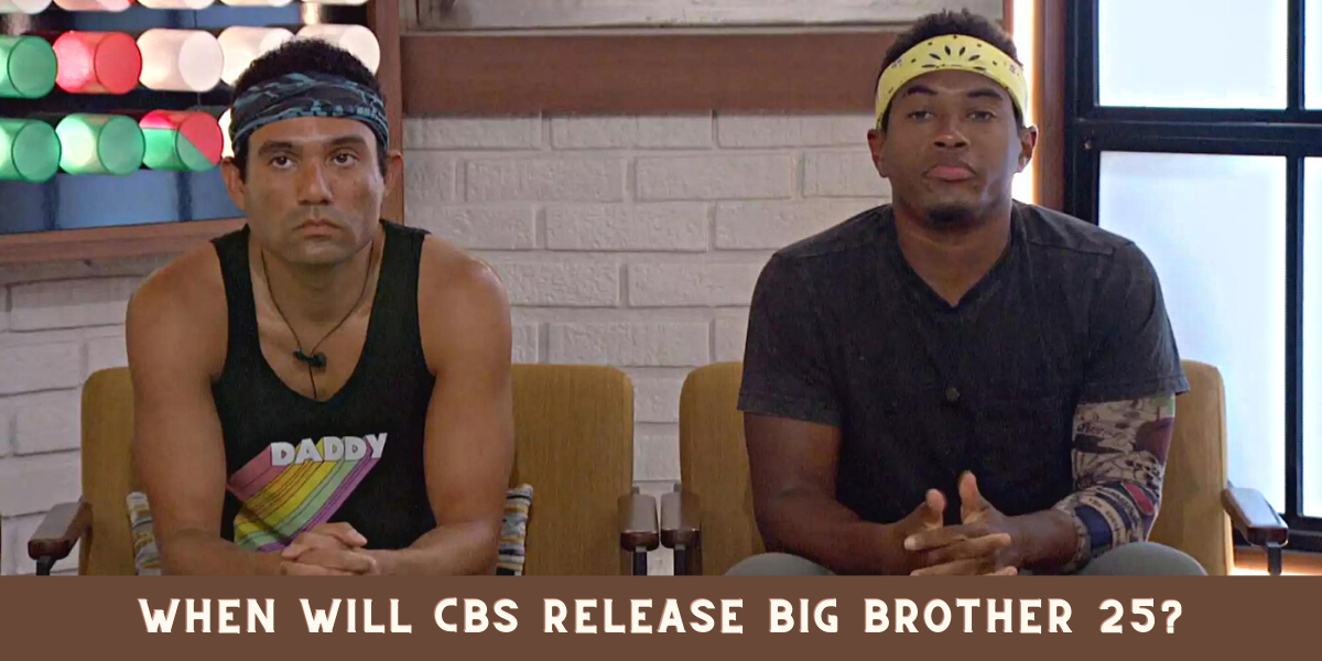 When Will CBS Release Big Brother 25?
