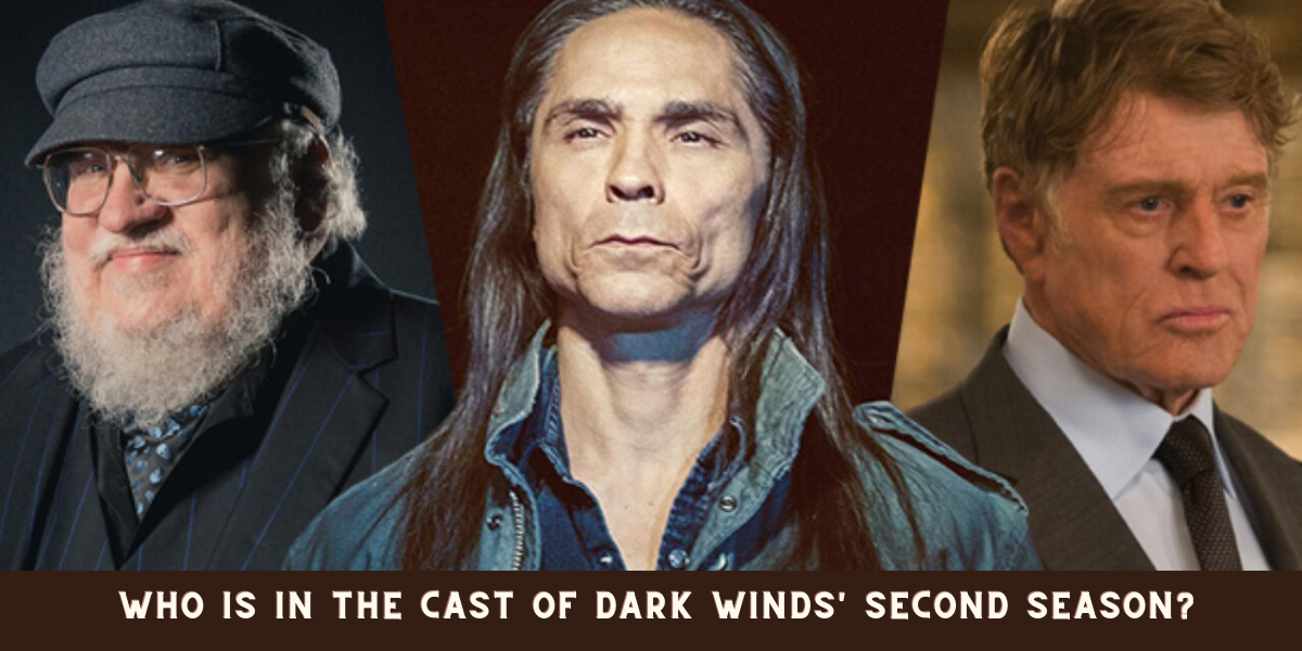 Who is in the cast of Dark Winds' Second Season?
