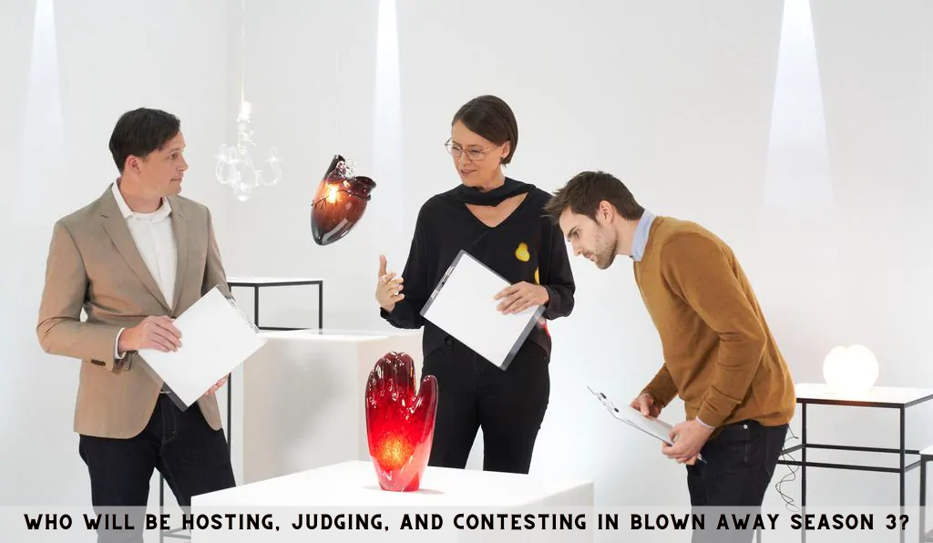 Who will be Hosting, Judging, and Contesting in Blown Away Season 3?