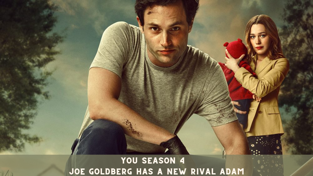 You Season 4 - Joe Goldberg Has a New Rival Adam