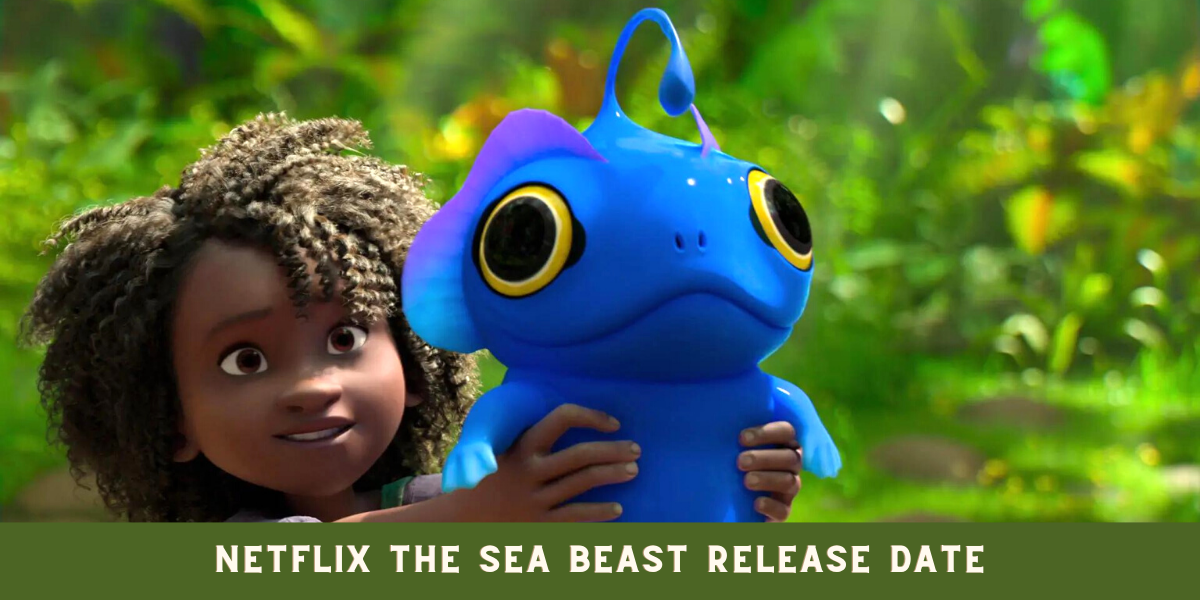 Netflix The Sea Beast Release Date