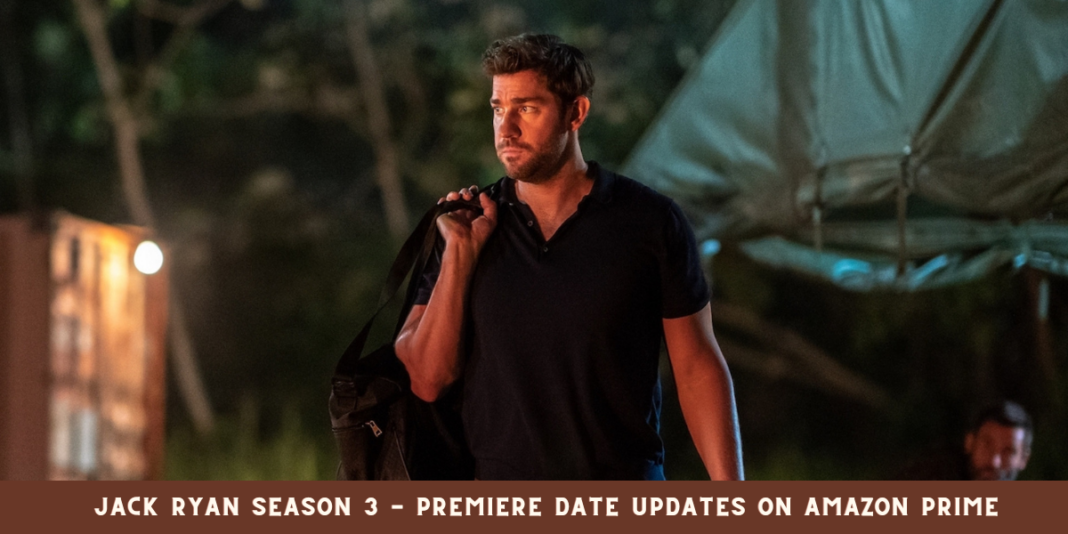 Jack Ryan Season 3 - Premiere Date Updates on Amazon Prime