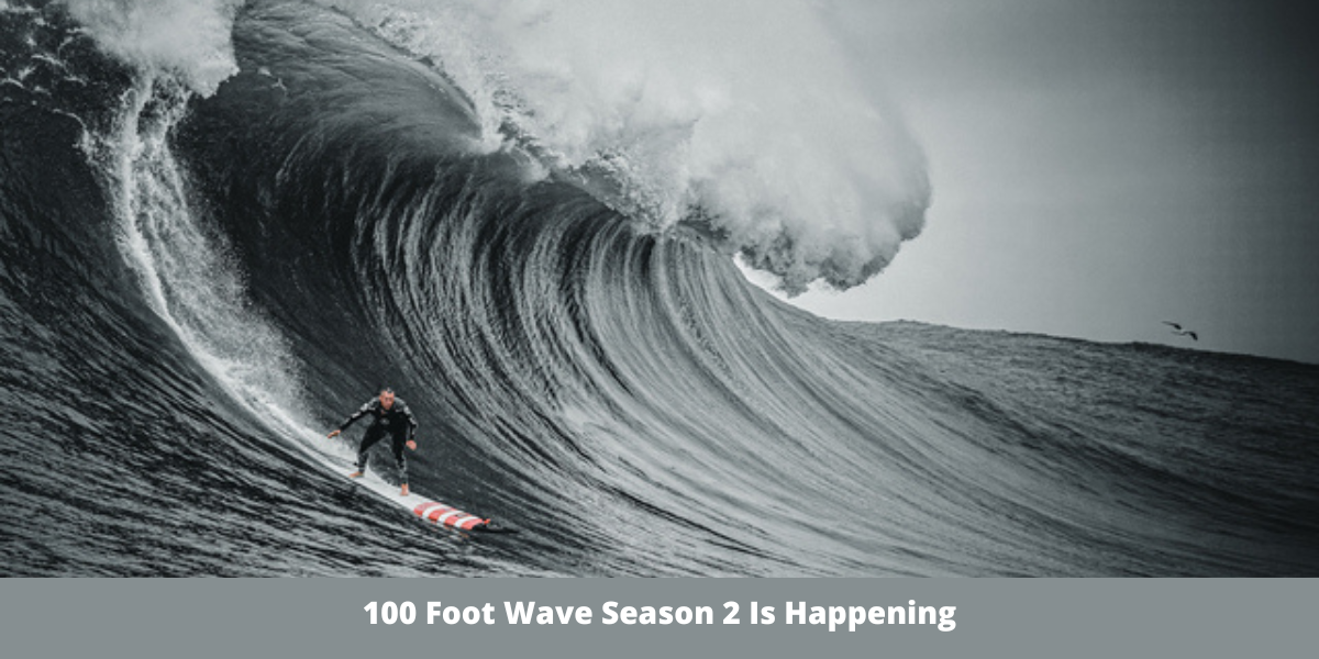 100 Foot Wave Season 2 Is Happening