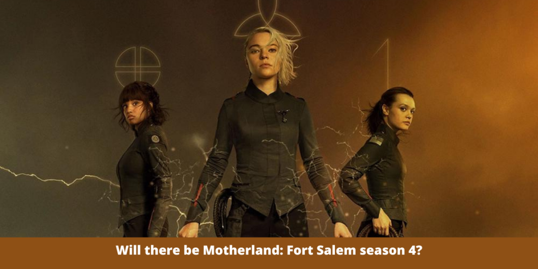 Will there be Motherland: Fort Salem season 4?
