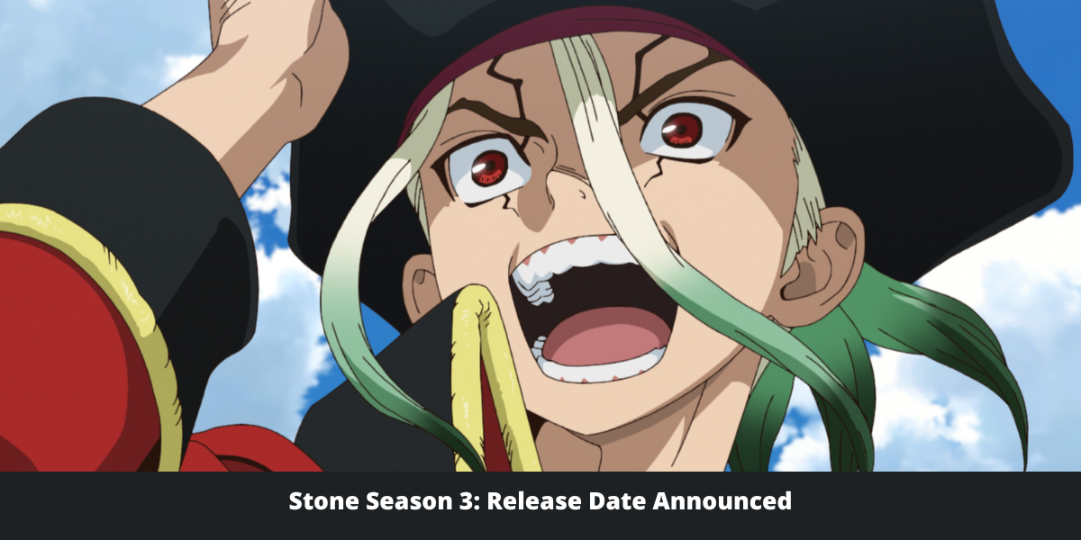 Stone Season 3: Release Date Announced