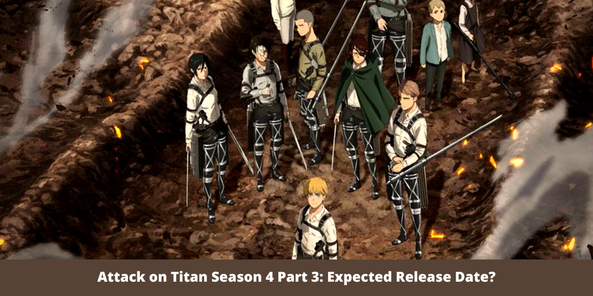 Attack on Titan Season 4 Part 3: Expected Release Date?