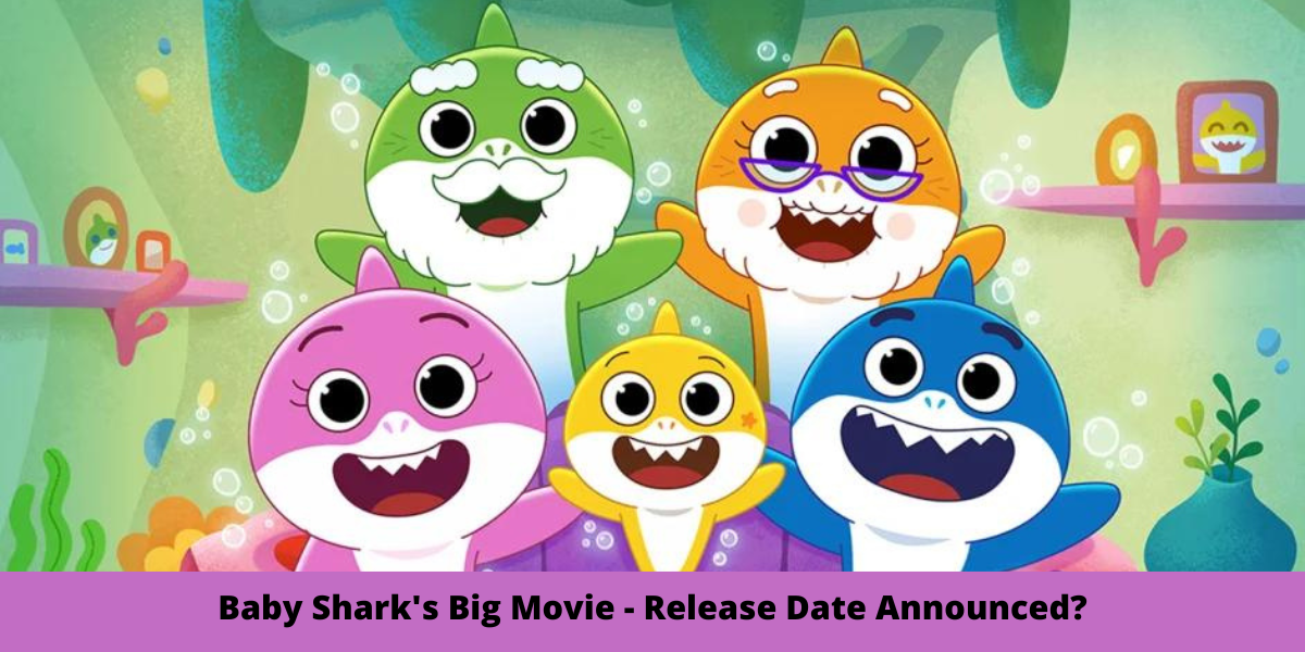 Baby Shark's Big Movie - Release Date Announced?
