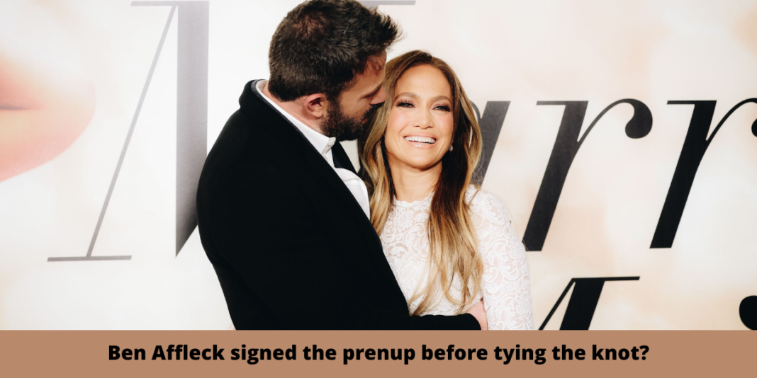 Ben Affleck signed the prenup before tying the knot?