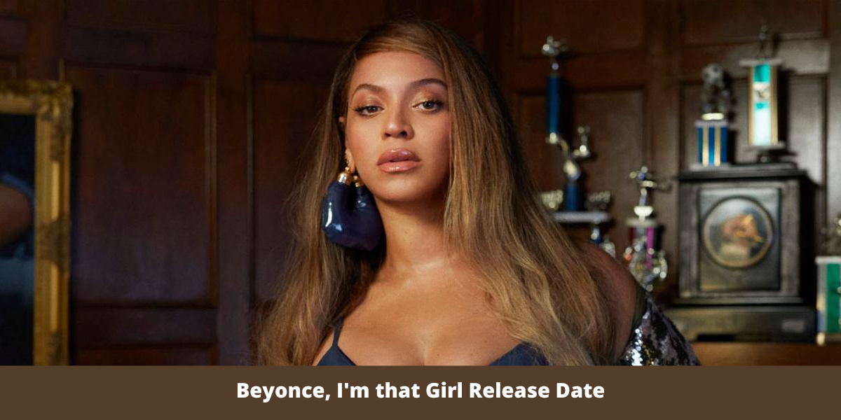 Beyonce, I'm that Girl Release Date