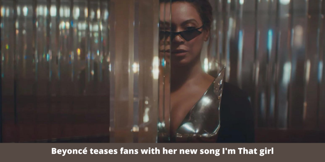 Beyoncé teases fans with her new song I'm That girl